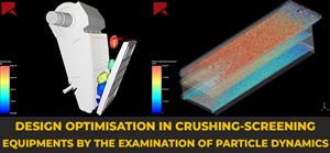 DESIGN OPTIMISATION IN CRUSHING-SCREENING EQUIPMENTS BY THE EXAMINATION OF PARTICLE DYNAMICS 