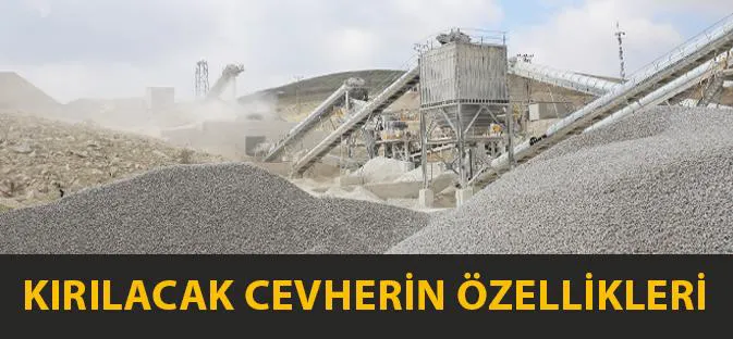 Kırılacak Cevherin Özellikleri