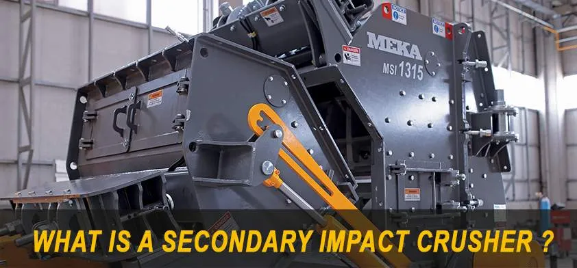 What Is A Secondary Impact Crusher 