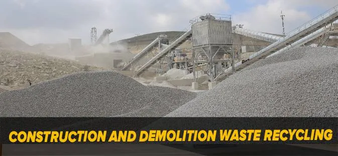 Construction and Demolition Waste Recycling