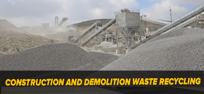 CONSTRUCTION AND DEMOLITION WASTE RECYCLING