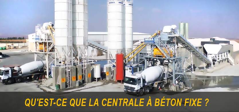 Qu'est-Ce Qu’une Centrale À Béton Fixe?