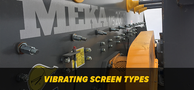 VIBRATING SCREEN TYPES