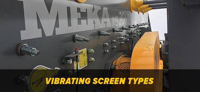 Vibrating Screen Types